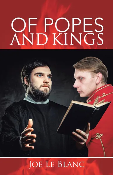 Обложка книги Of Popes and Kings, Joe Le Blanc