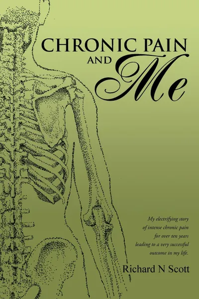 Обложка книги Chronic Pain and Me, Richard N. Scott