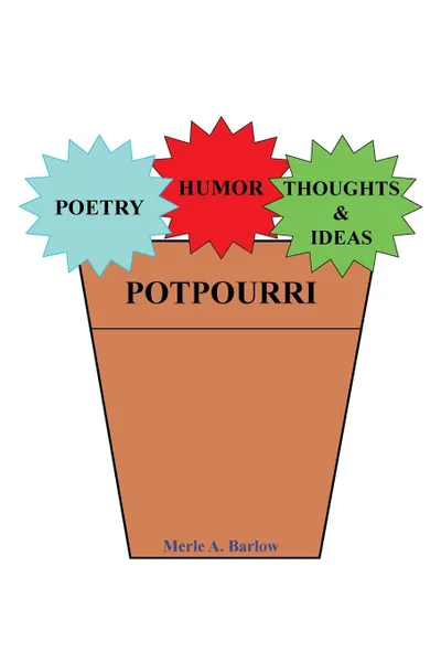 Обложка книги Poetry, Humor, Thoughts and Ideas, Merle A. Barlow