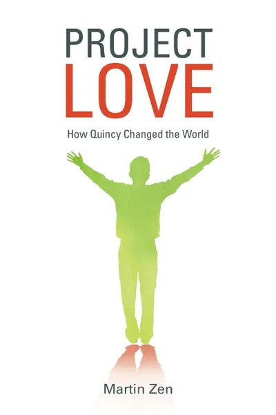 Обложка книги Project Love. How Quincy Changed the World, Martin Zen