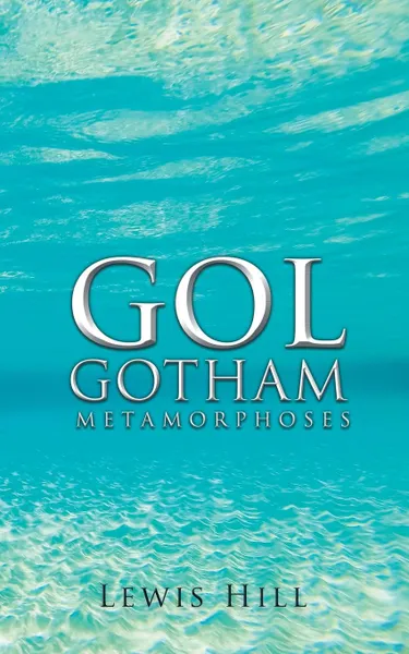 Обложка книги GOL Gotham. Metamorphoses, Lewis Hill