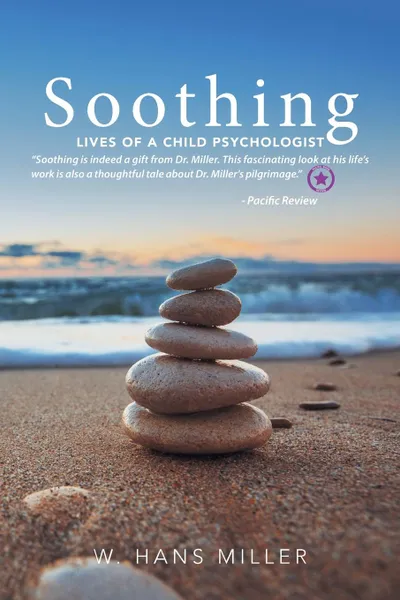 Обложка книги Soothing. Lives of a Child Psychologist, W. Hans Miller