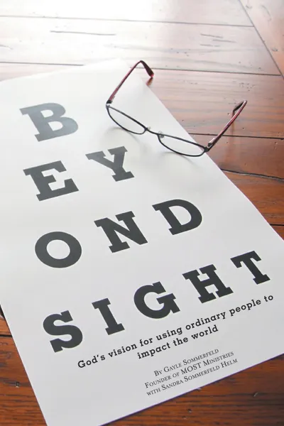 Обложка книги Beyond Sight. God.s Vision for Using Ordinary People to Impact the World, Gayle Sommerfeld