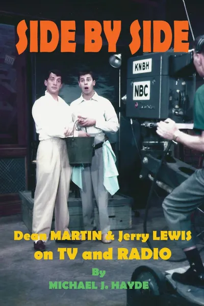 Обложка книги Side By Side. Dean Martin . Jerry Lewis On TV and Radio, Michael  J. Hayde