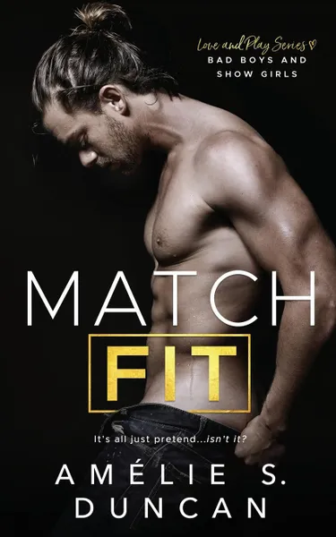 Обложка книги Match Fit. Bad Boys and Show Girls, Amélie S. Duncan