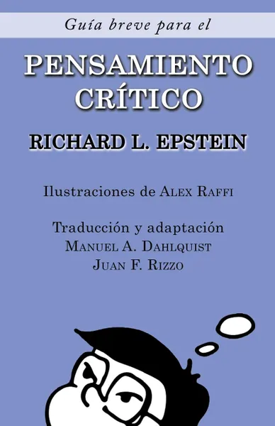 Обложка книги Guia Breve para el Pensamiento Critico, Richard L Epstein, Manuel A Dahlquist, Juan Francisco Rizzo