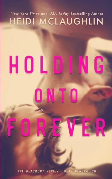 Обложка книги Holding Onto Forever, Heidi McLaughlin