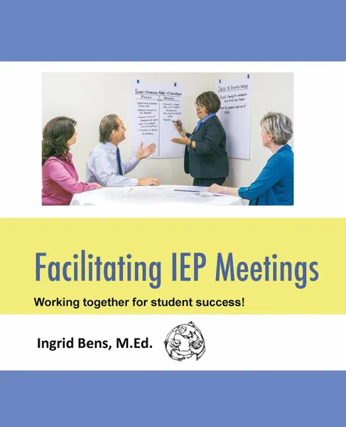 Обложка книги Facilitating IEP Meetings, Ingrid Bens