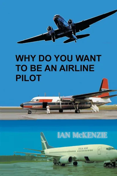 Обложка книги Why Do You Want to Be an Airline Pilot, Ian Mckenzie