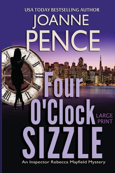 Обложка книги Four O.Clock Sizzle .Large Print.. An Inspector Rebecca Mayfield Mystery, Joanne Pence