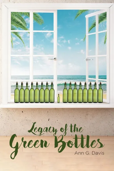 Обложка книги Legacy of the Green Bottles, Ann G. Davis