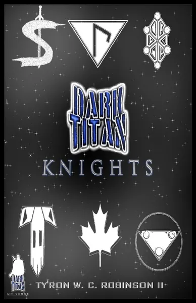 Обложка книги Dark Titan Knights, Ty'Ron W. C. Robinson II