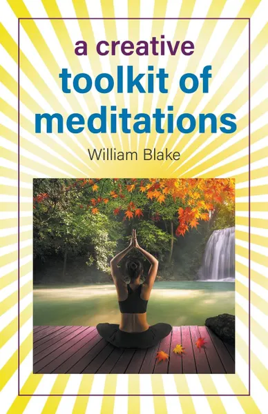 Обложка книги A Creative Toolkit of Meditations, William Blake