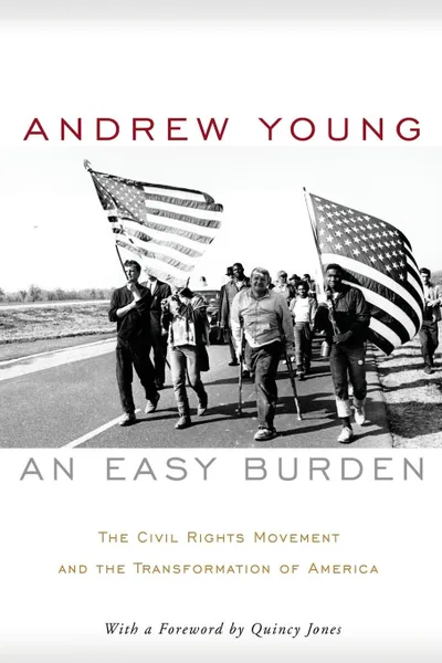 Обложка книги An Easy Burden. The Civil Rights Movement and the Transformation of America, Andrew Young