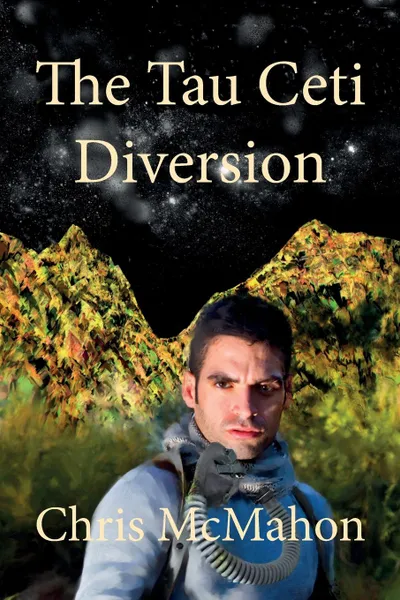 Обложка книги The Tau Ceti Diversion, Chris McMahon