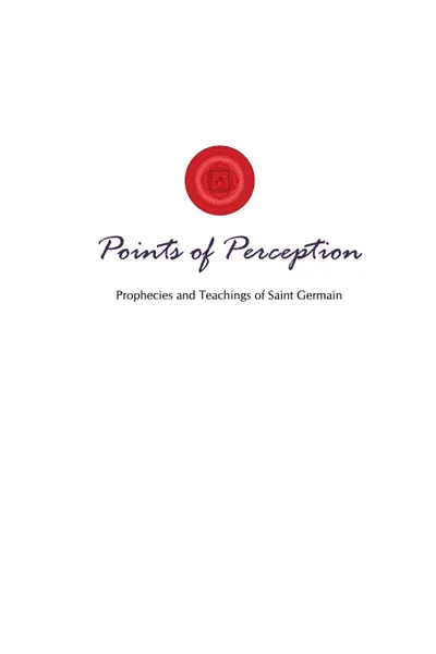 Обложка книги Points of Perception. Prophecies and Teachings of Saint Germain, Lori Adaile Toye