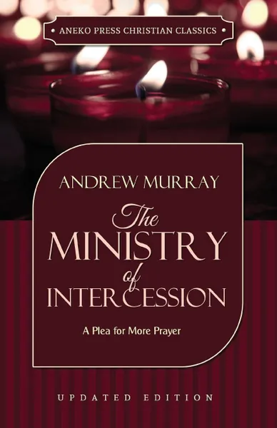 Обложка книги The Ministry of Intercession, Andrew Murray