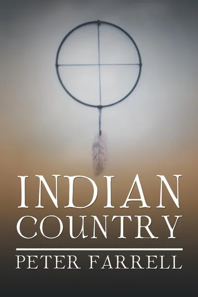 Обложка книги Indian Country, Peter Farrell