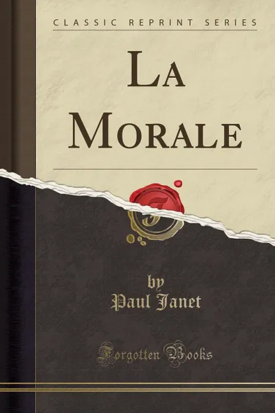 Обложка книги La Morale (Classic Reprint), Paul Janet