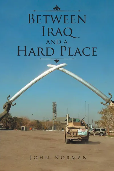 Обложка книги Between Iraq and a Hard Place, John Norman