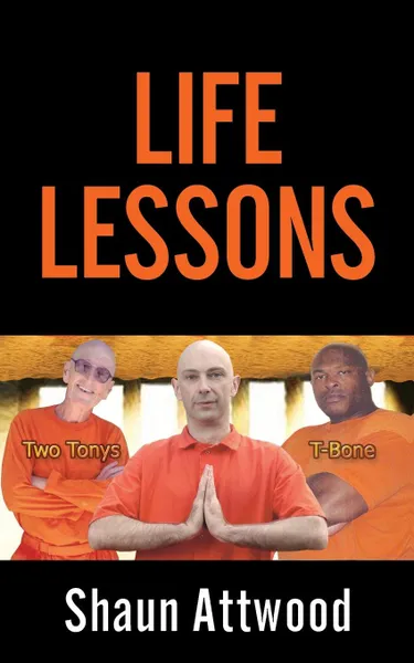 Обложка книги Life Lessons, Shaun Attwood