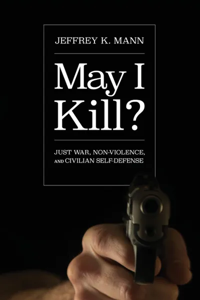 Обложка книги May I Kill., Jeffrey K. Mann