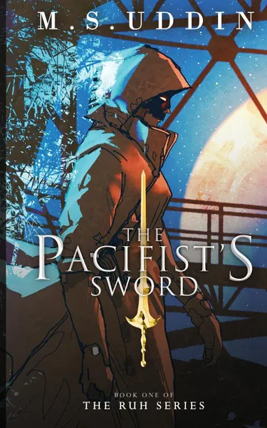 Обложка книги The Pacifist.s Sword, M.S. Uddin