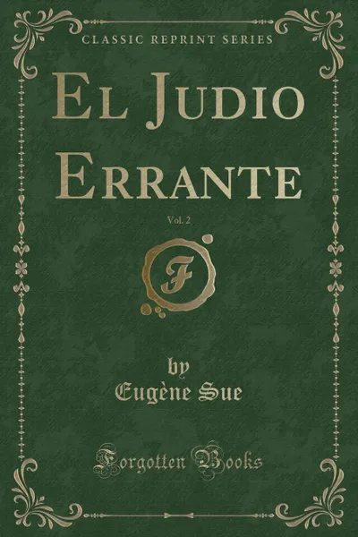 Обложка книги El Judio Errante, Vol. 2 (Classic Reprint), Eugène Sue