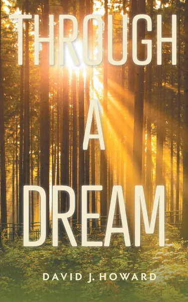 Обложка книги Through a Dream, David J. Howard