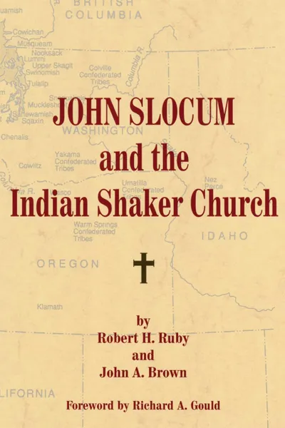 Обложка книги John Slocum and the Indian Shaker Church, Robert  H. Ruby, John A. Brown