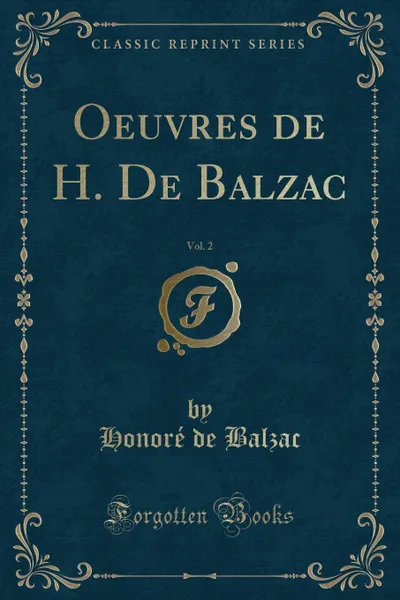 Обложка книги Oeuvres de H. De Balzac, Vol. 2 (Classic Reprint), Honoré de Balzac