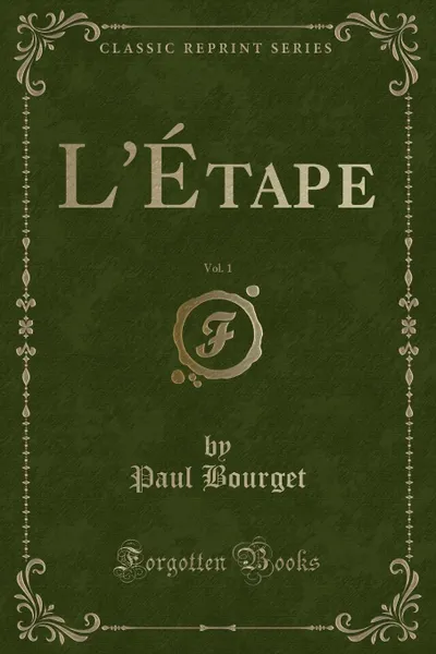 Обложка книги L.Etape, Vol. 1 (Classic Reprint), Paul Bourget