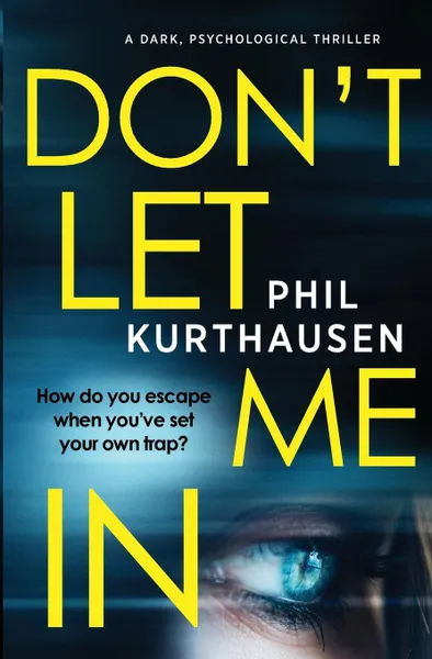 Обложка книги Don.t Let Me In, Phil Kurthausen