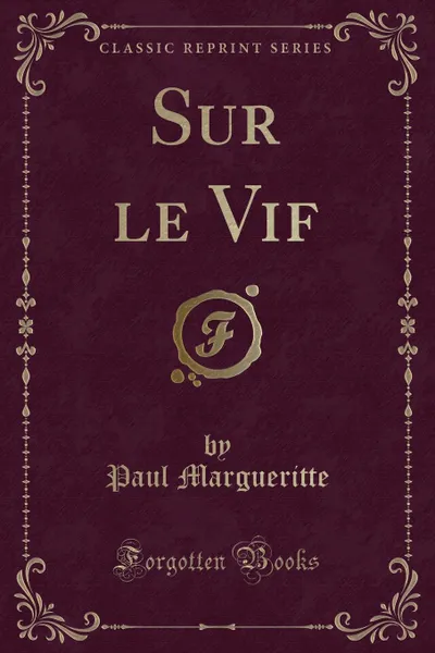 Обложка книги Sur le Vif (Classic Reprint), Paul Margueritte