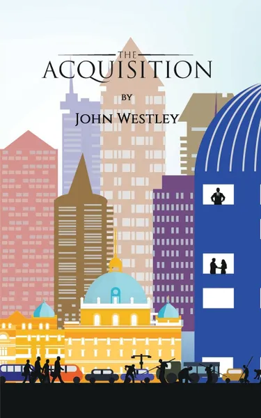 Обложка книги The Acquisition, John Westley