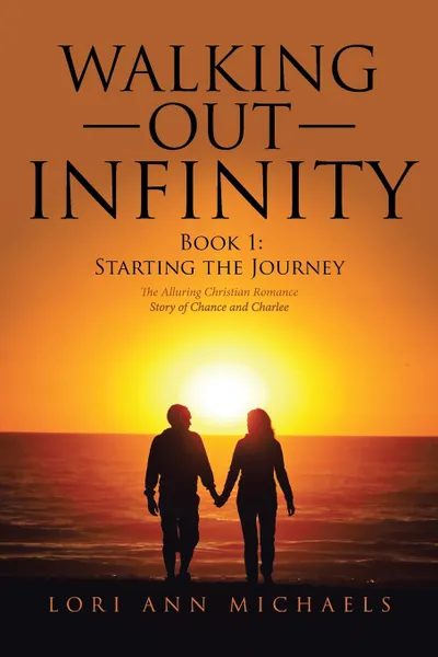 Обложка книги Walking Out Infinity, Lori Ann Michaels, Lori Perry