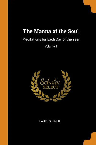 Обложка книги The Manna of the Soul. Meditations for Each Day of the Year; Volume 1, Paolo Segneri