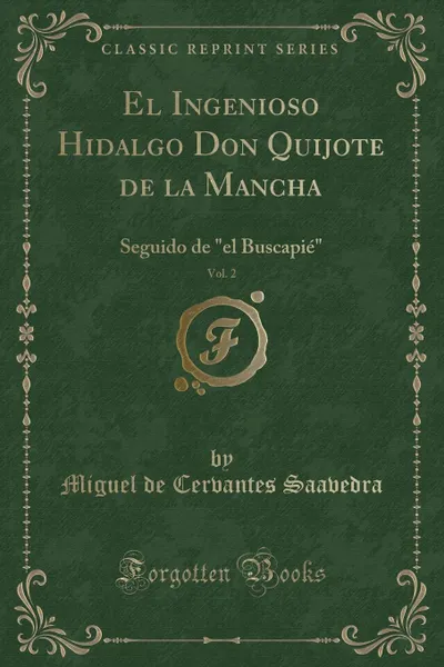 Обложка книги El Ingenioso Hidalgo Don Quijote de la Mancha, Vol. 2. Seguido de 