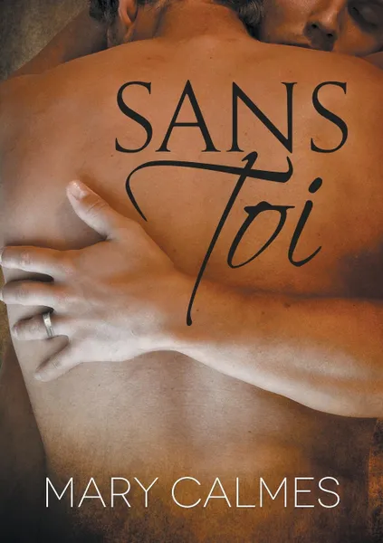 Обложка книги Sans toi, Mary Calmes, Julianne Nova