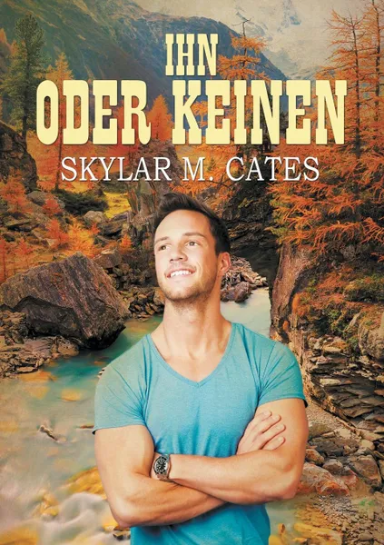 Обложка книги Ihn oder Keinen, Skylar  M. Cates, Martina Gille