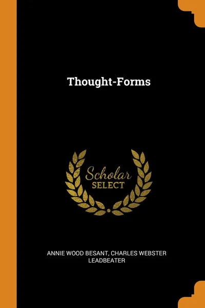 Обложка книги Thought-Forms, Annie Wood Besant, Charles Webster Leadbeater