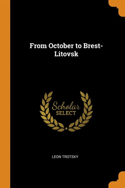 Обложка книги From October to Brest-Litovsk, Leon Trotsky