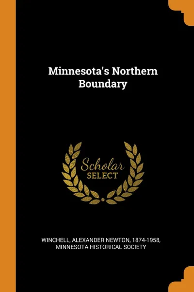 Обложка книги Minnesota.s Northern Boundary, Alexander Newton Winchell