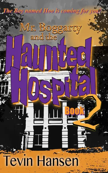 Обложка книги Mr. Boggarty and the Haunted Hospital, Tevin Hansen