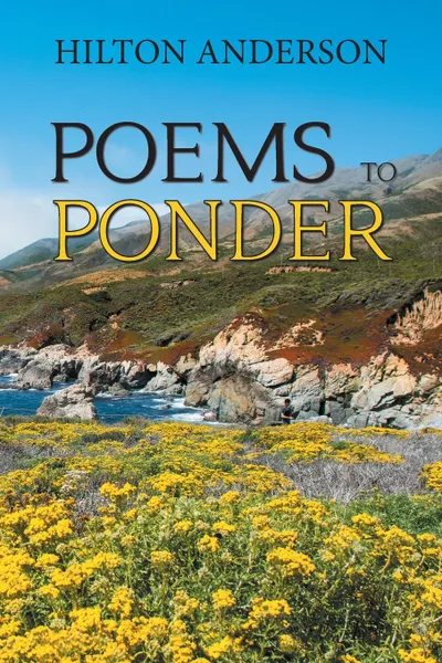 Обложка книги Poems to Ponder, Hilton Anderson