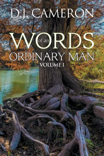 Обложка книги Words of an Ordinary Man. Volume I, D.J. Cameron