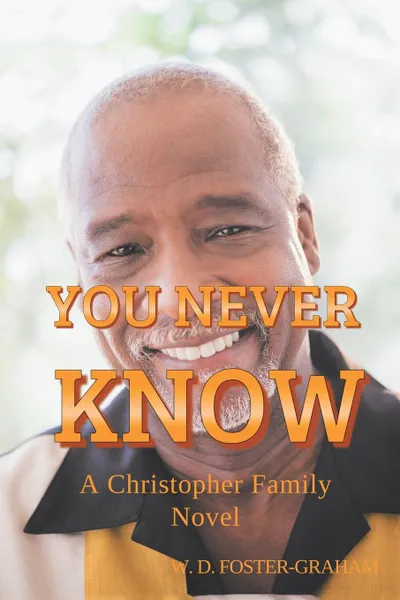 Обложка книги You Never Know. A Christopher Family Novel, W. D. Foster-Graham