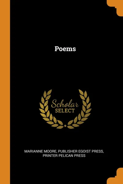 Обложка книги Poems, Marianne Moore, publisher Egoist Press, printer Pelican Press