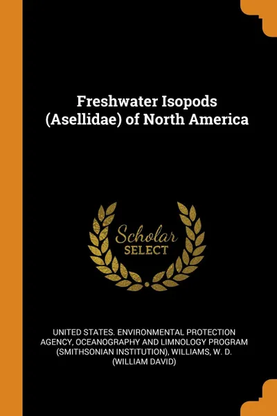 Обложка книги Freshwater Isopods (Asellidae) of North America, Oceanography and Limnology Program, W D. Williams