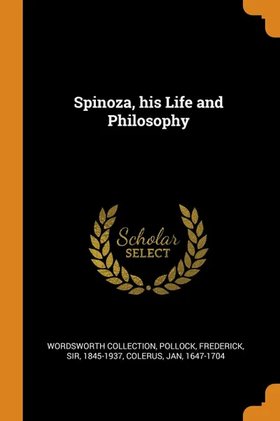 Обложка книги Spinoza, his Life and Philosophy, Wordsworth Collection, Colerus Jan 1647-1704